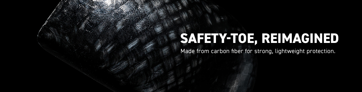 SAFETY-TOE, REIMAGINED. Made from carbon fiber for strong, lightweight protection.