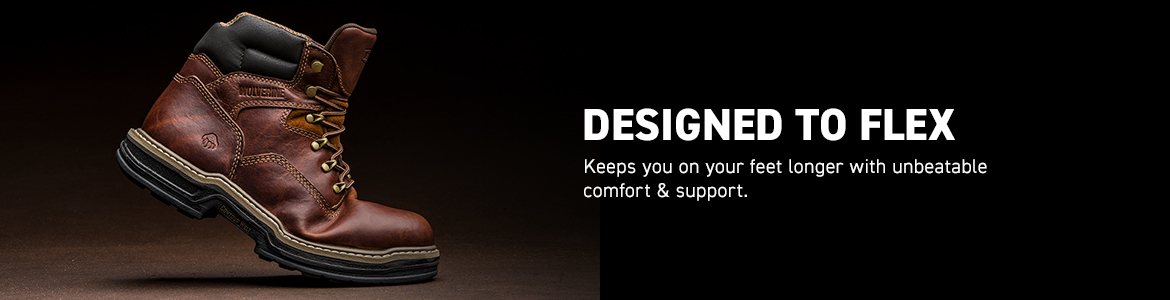 DESIGNED TO FLEX. Keeps you on your feet longer with unbeatable comfort & support.