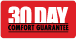 30 Day Comfort Guarantee