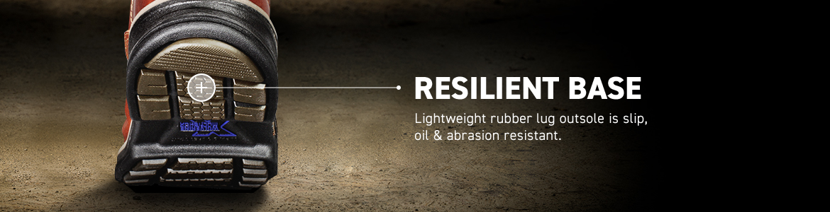 RESILIENT BASE. Lightweight rubber lug outsole is slip, oil & abrasion resistant.