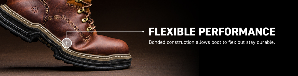 FLEXIBLE PERFORMANCE. Bonded construction allows boot to flex but stay durable.